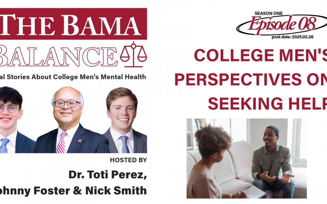 The Bama Balance S01.E08: College Men’s Perspectives on Seeking Help