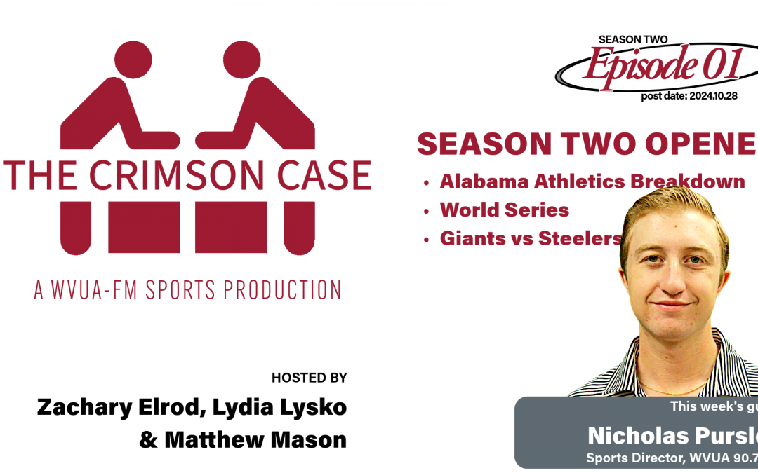 The Crimson Case: Season Two Opener with topics Alabama Athletics breakdown, the World Series and Giants vs Steelers. This week's guest is Nicholas Pursey, WVUA-FM sports director.