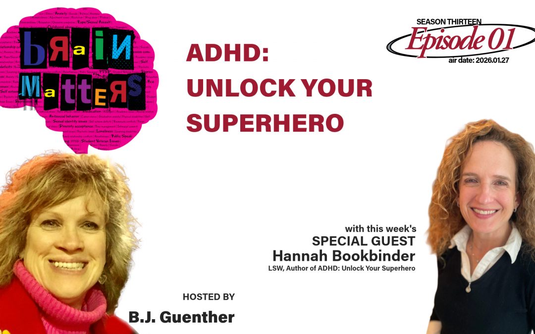 Brain Matters S13.E01: ADHD: Unlock Your Superhero